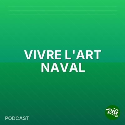 VIVRE L'ART NAVAL